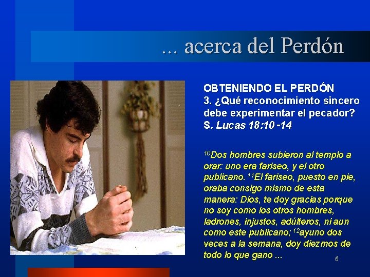 . . . acerca del Perdón OBTENIENDO EL PERDÓN 3. ¿Qué reconocimiento sincero debe . . . acerca del Perdón OBTENIENDO EL PERDÓN 3. ¿Qué reconocimiento sincero debe