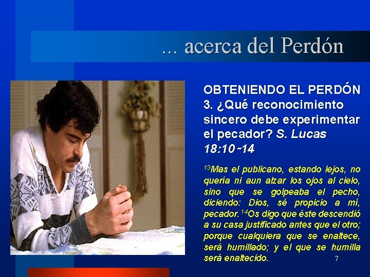 . . . acerca del Perdón OBTENIENDO EL PERDÓN 3. ¿Qué reconocimiento sincero debe . . . acerca del Perdón OBTENIENDO EL PERDÓN 3. ¿Qué reconocimiento sincero debe