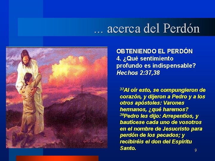 . . . acerca del Perdón OBTENIENDO EL PERDÓN 4. ¿Qué sentimiento profundo es . . . acerca del Perdón OBTENIENDO EL PERDÓN 4. ¿Qué sentimiento profundo es