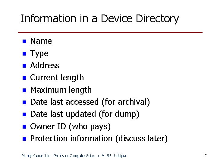 Information in a Device Directory n n n n n Name Type Address Current