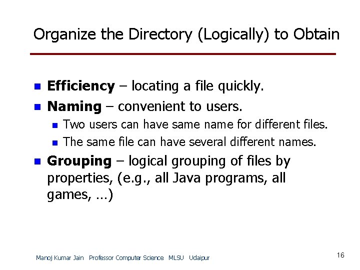 Organize the Directory (Logically) to Obtain n n Efficiency – locating a file quickly.