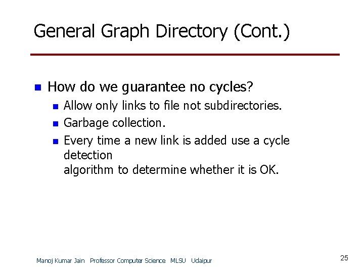 General Graph Directory (Cont. ) n How do we guarantee no cycles? n n