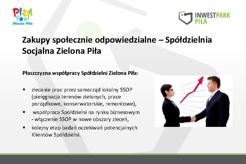 Zakupy społecznie odpowiedzialne – Spółdzielnia Socjalna Zielona Piła Płaszczyzna współpracy Spółdzielni Zielona Piła: §