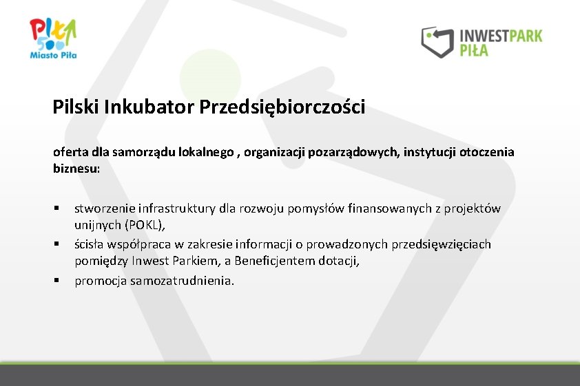 Pilski Inkubator Przedsiębiorczości oferta dla samorządu lokalnego , organizacji pozarządowych, instytucji otoczenia biznesu: §