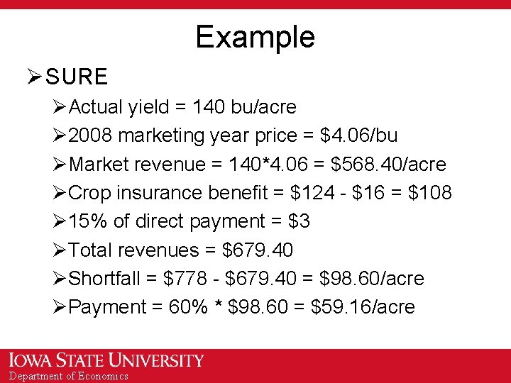 Example Ø SURE ØActual yield = 140 bu/acre Ø 2008 marketing year price =