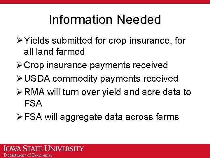 Information Needed Ø Yields submitted for crop insurance, for all land farmed Ø Crop