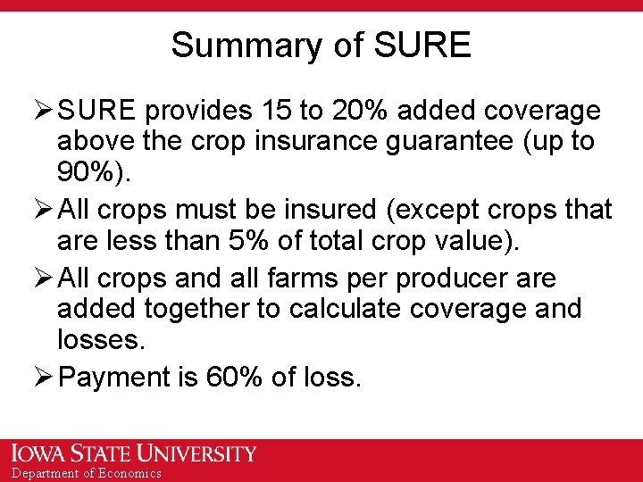 Summary of SURE Ø SURE provides 15 to 20% added coverage above the crop