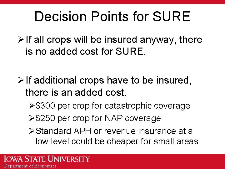 Decision Points for SURE Ø If all crops will be insured anyway, there is