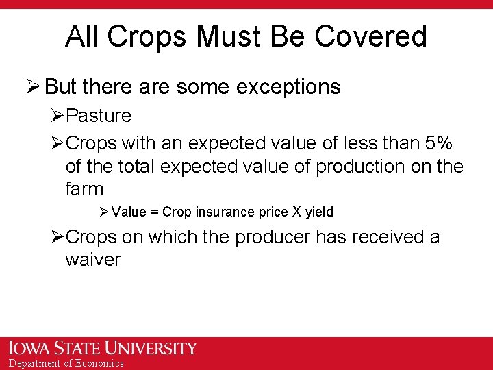 All Crops Must Be Covered Ø But there are some exceptions ØPasture ØCrops with
