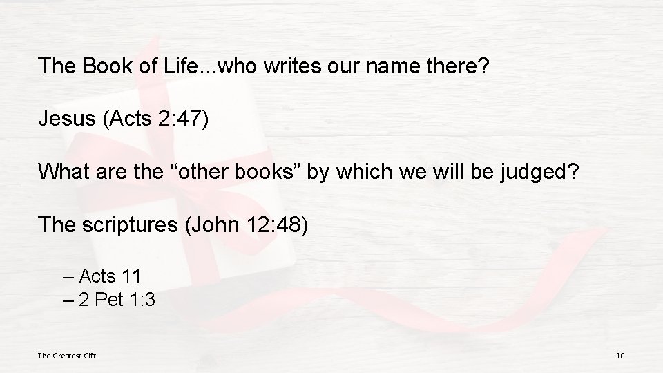 The Book of Life. . . who writes our name there? Jesus (Acts 2: