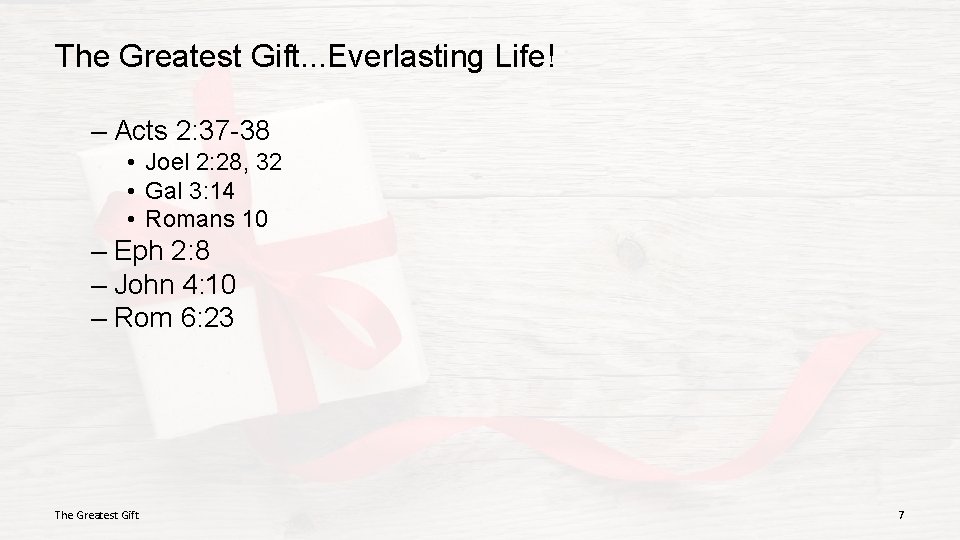 The Greatest Gift. . . Everlasting Life! – Acts 2: 37 -38 • Joel