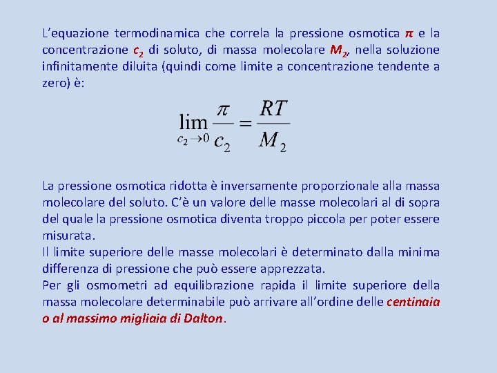 L’equazione termodinamica che correla la pressione osmotica π e la concentrazione c 2 di