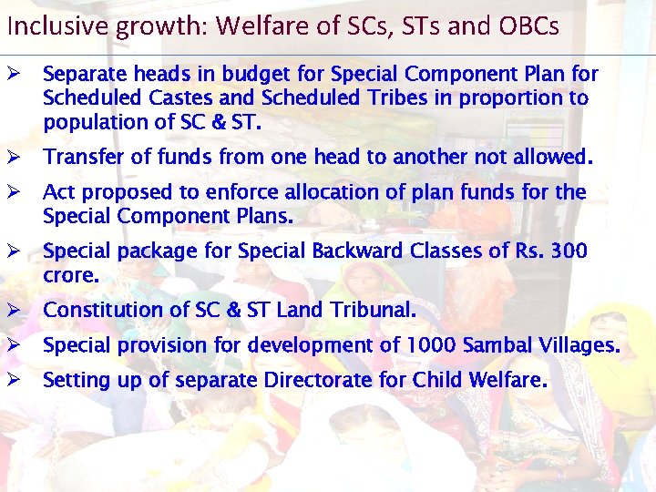 Inclusive growth: Welfare of SCs, STs and OBCs Ø Separate heads in budget for
