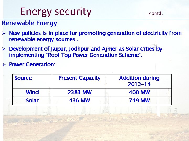 Energy security contd. Renewable Energy: Ø New policies is in place for promoting generation