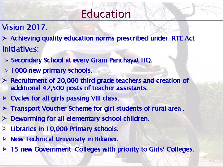 Education Vision 2017: Ø Achieving quality education norms prescribed under RTE Act Initiatives: Ø