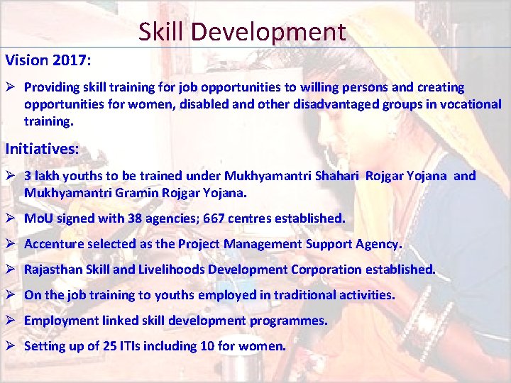 Skill Development Vision 2017: Ø Providing skill training for job opportunities to willing persons