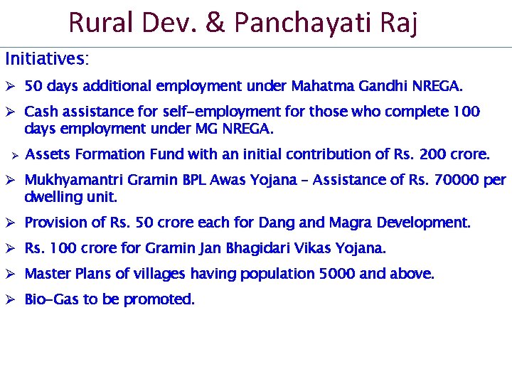Rural Dev. & Panchayati Raj Initiatives: Ø 50 days additional employment under Mahatma Gandhi