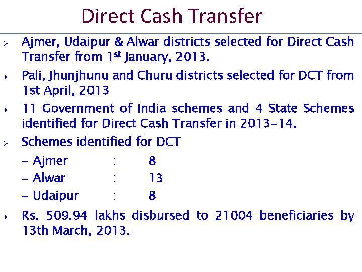 Direct Cash Transfer Ø Ø Ajmer, Udaipur & Alwar districts selected for Direct Cash
