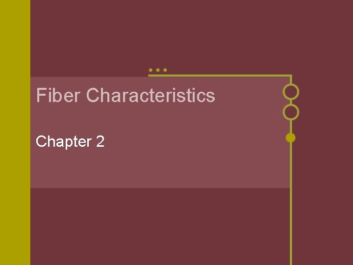 Fiber Characteristics Chapter 2 