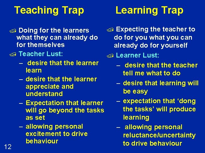 Teaching Trap Learning Trap / Expecting the teacher to Doing for the learners do