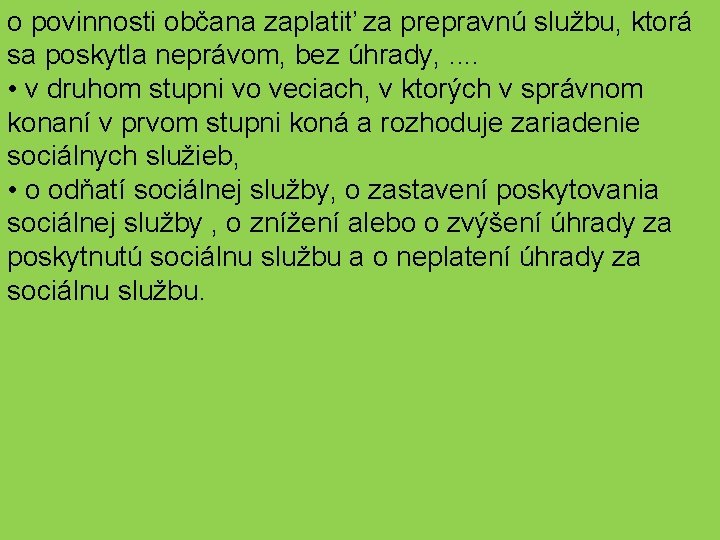 o povinnosti občana zaplatiť za prepravnú službu, ktorá sa poskytla neprávom, bez úhrady, .