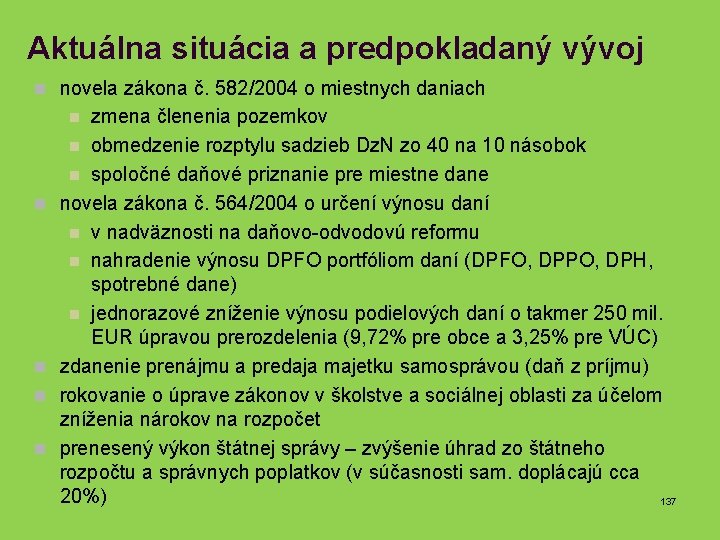 Aktuálna situácia a predpokladaný vývoj n novela zákona č. 582/2004 o miestnych daniach zmena