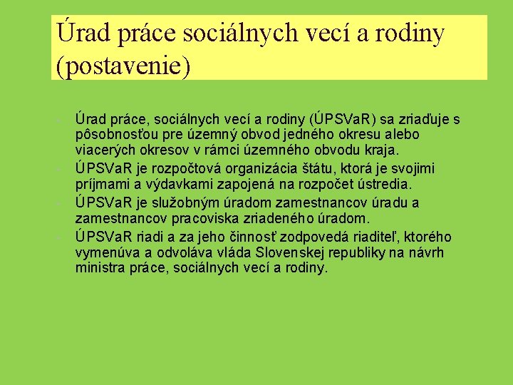 Úrad práce sociálnych vecí a rodiny (postavenie) - - Úrad práce, sociálnych vecí a