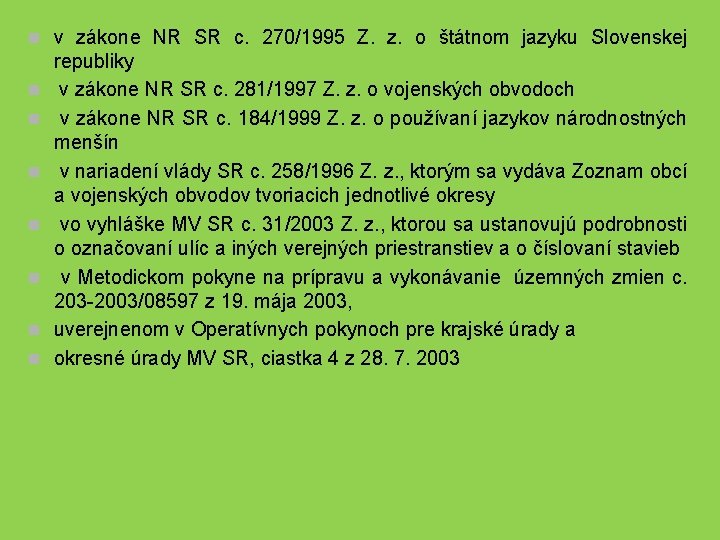 n v zákone NR SR c. 270/1995 Z. z. o štátnom jazyku Slovenskej n
