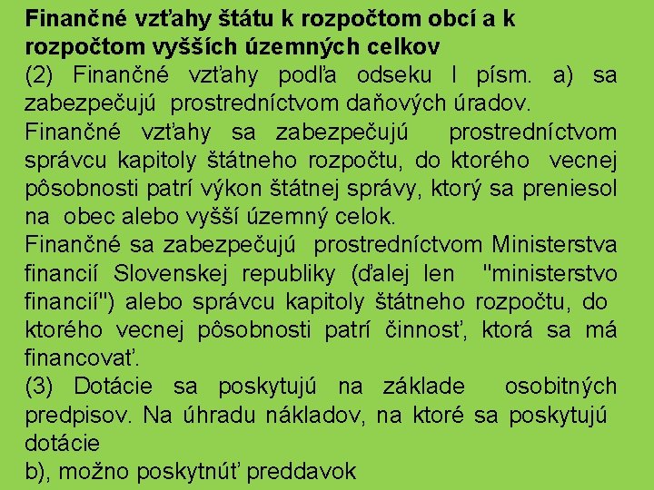 Finančné vzťahy štátu k rozpočtom obcí a k rozpočtom vyšších územných celkov (2) Finančné