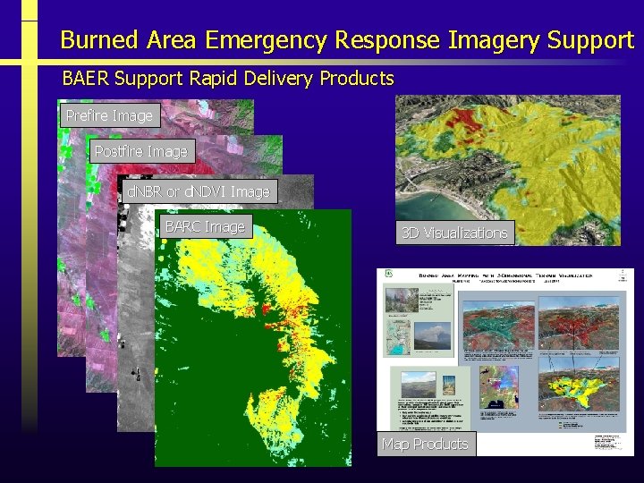 Burned Area Emergency Response Imagery Support BAER Support Rapid Delivery Products Prefire Image Postfire