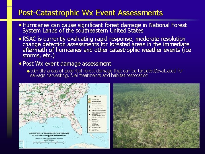 Post-Catastrophic Wx Event Assessments • Hurricanes can cause significant forest damage in National Forest