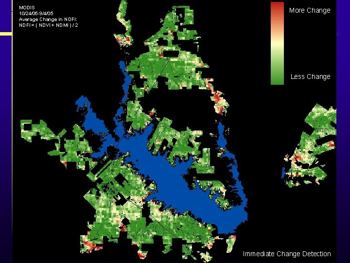 MODIS 10/24/05 -9/4/05 Average Change in NDFI: NDFI = ( NDVI + NDMI )