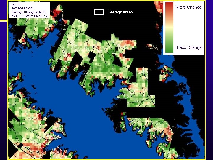 MODIS 10/24/05 -9/4/05 Average Change in NDFI: NDFI = ( NDVI + NDMI )