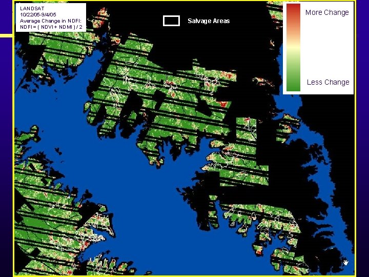 LANDSAT 10/22/05 -9/4/05 Average Change in NDFI: NDFI = ( NDVI + NDMI )