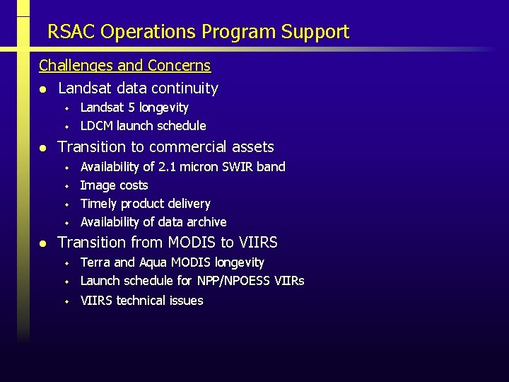 RSAC Operations Program Support Challenges and Concerns l Landsat data continuity w w l