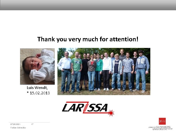 Thank you very much for attention! Luis Wendt, * 15. 02. 2013 07. 06.