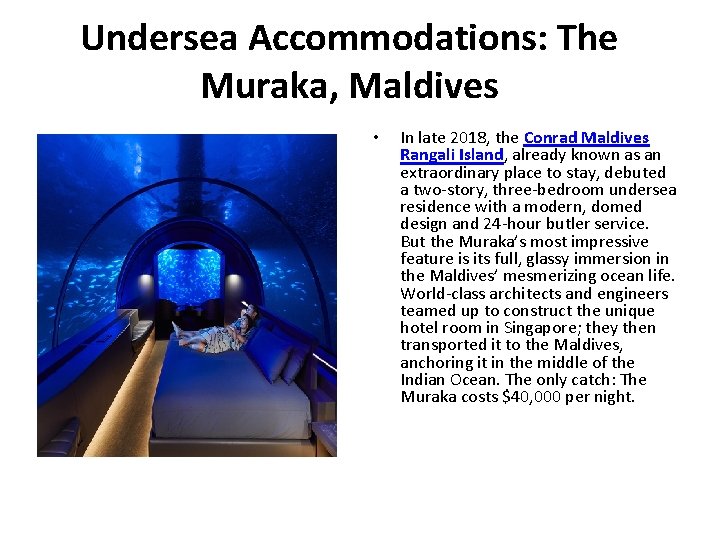 Undersea Accommodations: The Muraka, Maldives • In late 2018, the Conrad Maldives Rangali Island,