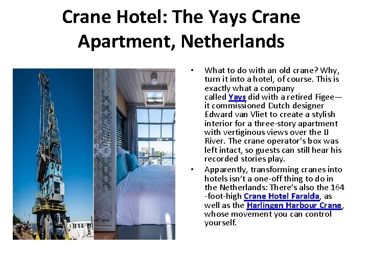 Crane Hotel: The Yays Crane Apartment, Netherlands • • What to do with an