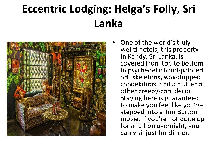 Eccentric Lodging: Helga’s Folly, Sri Lanka • One of the world’s truly weird hotels,