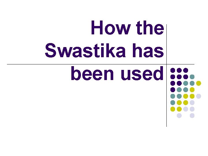 How the Swastika has been used 