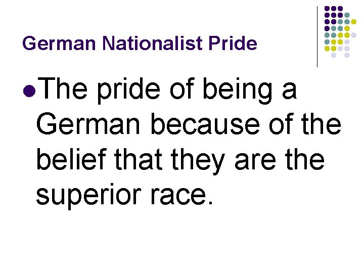 German Nationalist Pride l. The pride of being a German because of the belief