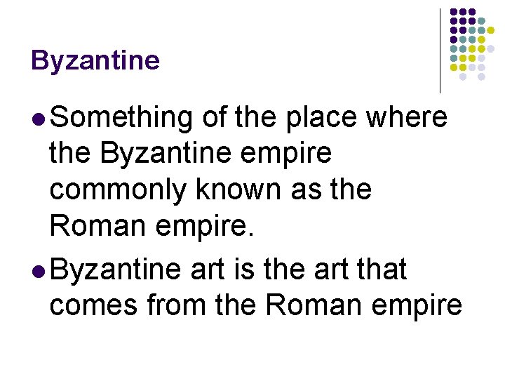 Byzantine l Something of the place where the Byzantine empire commonly known as the