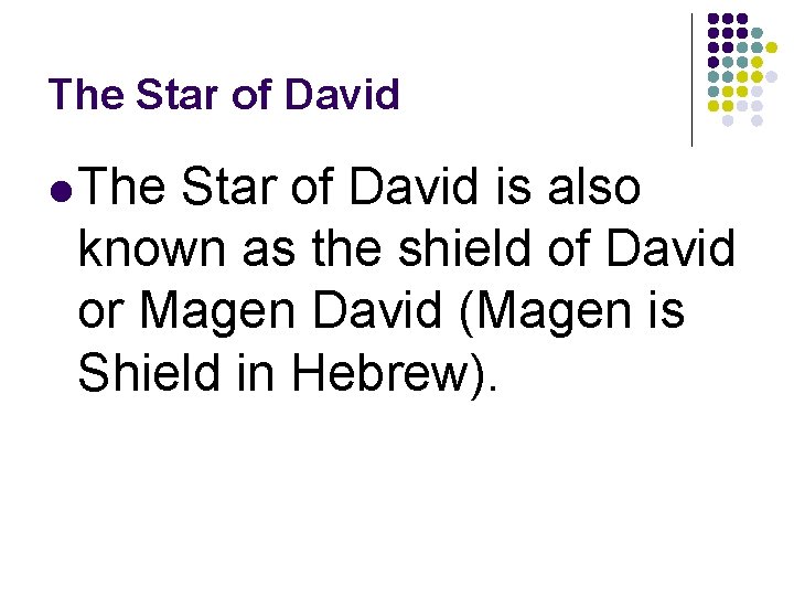 The Star of David l The Star of David is also known as the