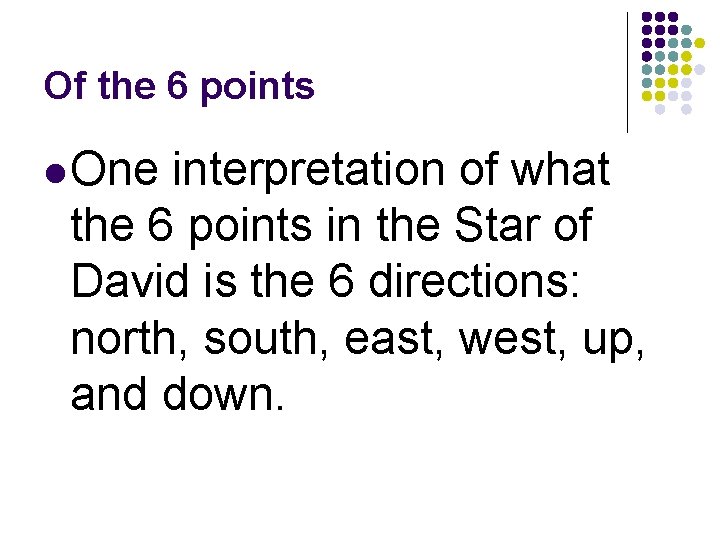 Of the 6 points l One interpretation of what the 6 points in the