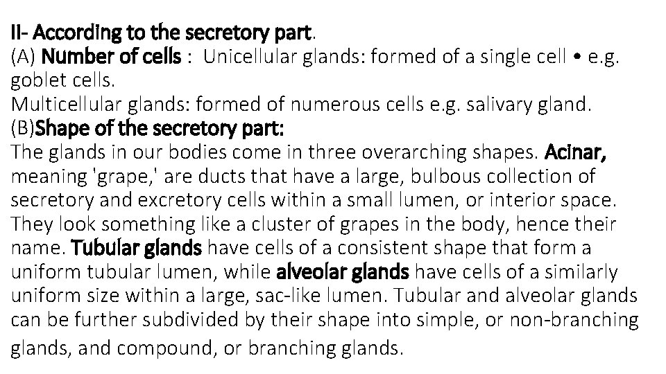 II- According to the secretory part. (A) Number of cells : Unicellular glands: formed