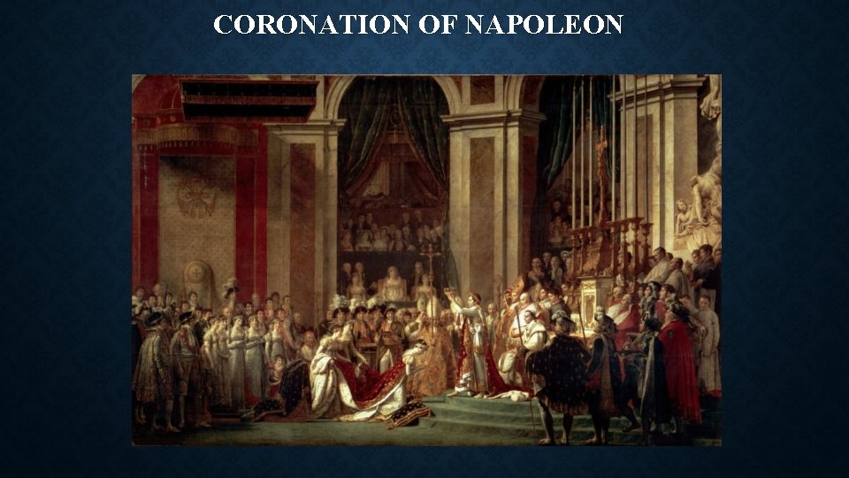 CORONATION OF NAPOLEON CORONATION OF NAPOLEON