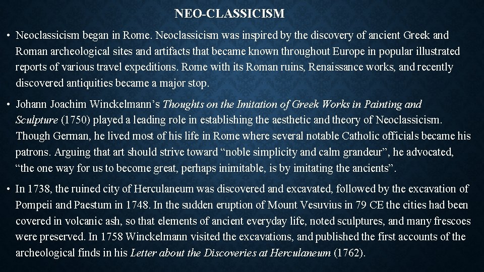 NEO-CLASSICISM • Neoclassicism began in Rome. Neoclassicism was inspired by the discovery of ancient NEO-CLASSICISM • Neoclassicism began in Rome. Neoclassicism was inspired by the discovery of ancient