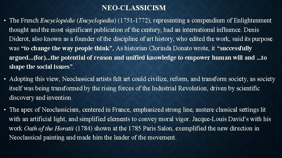 NEO-CLASSICISM • The French Encyclopédie (Encyclopedia) (1751 -1772), representing a compendium of Enlightenment thought NEO-CLASSICISM • The French Encyclopédie (Encyclopedia) (1751 -1772), representing a compendium of Enlightenment thought