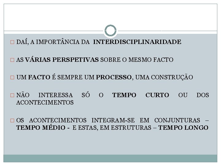 � DAÍ, A IMPORT NCIA DA INTERDISCIPLINARIDADE � AS VÁRIAS PERSPETIVAS SOBRE O MESMO