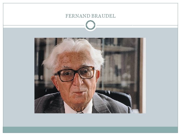 FERNAND BRAUDEL 